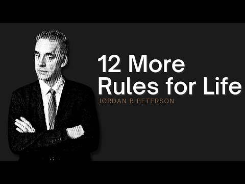 12 MORE Rules for Life - Jordan B Peterson [Summary]