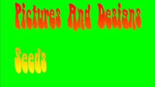 Pictures And Designs - Seeds