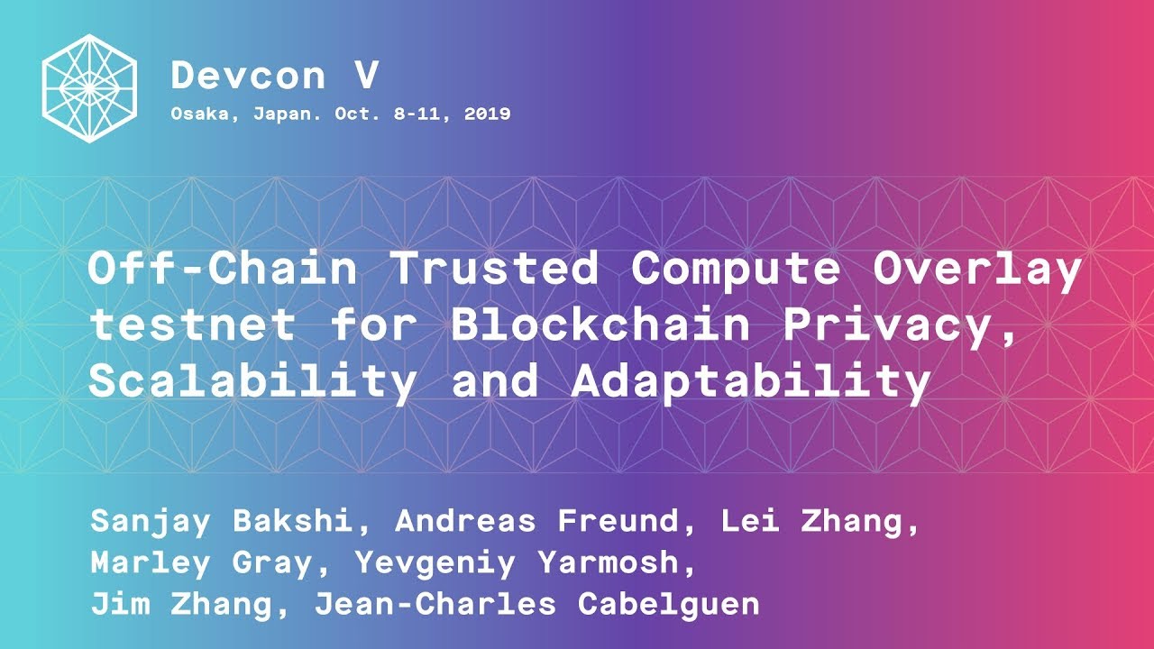 Off-Chain Trusted Compute Overlay testnet for Blockchain Privacy, Scalability and Adaptability. preview