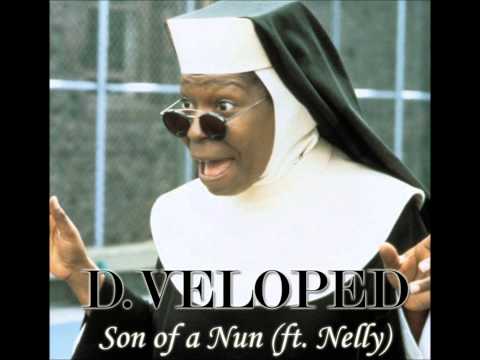 D.Veloped - Son of a Nun (ft. Nelly)