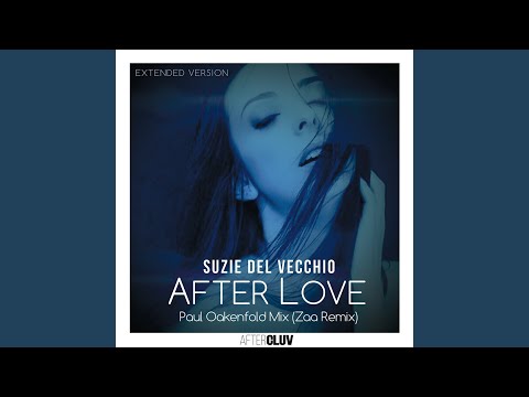 After Love (Paul Oakenfold Mix / Zaa Remix / Extended Version)