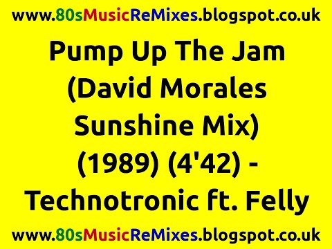 Pump Up The Jam (David Morales Sunshine Mix) - Technotronic ft. Felly | 80s Club Mixes | 80s Dance
