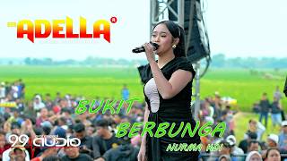 Download lagu BUKIT BERBUNGA 'NURMA KDI' OM ADELLA / 99 PROFESSIONAL AUDIO / LIVE IN JURAGAN PENAWANGAN mp3
