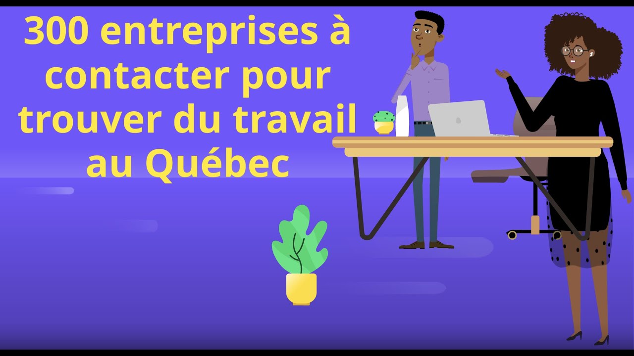 300 entreprises à contacter pour trouver du travail au Québec - Comment envoyer son CV