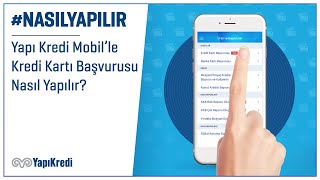 #NasılYapılır: Yapı Kredi Mobil’le Kredi Kartı Başvurusu Nasıl Yapılır
