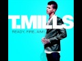 T mills- Your Favorite (ready ,fire,aim) 