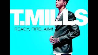 T mills- Your Favorite (ready ,fire,aim)