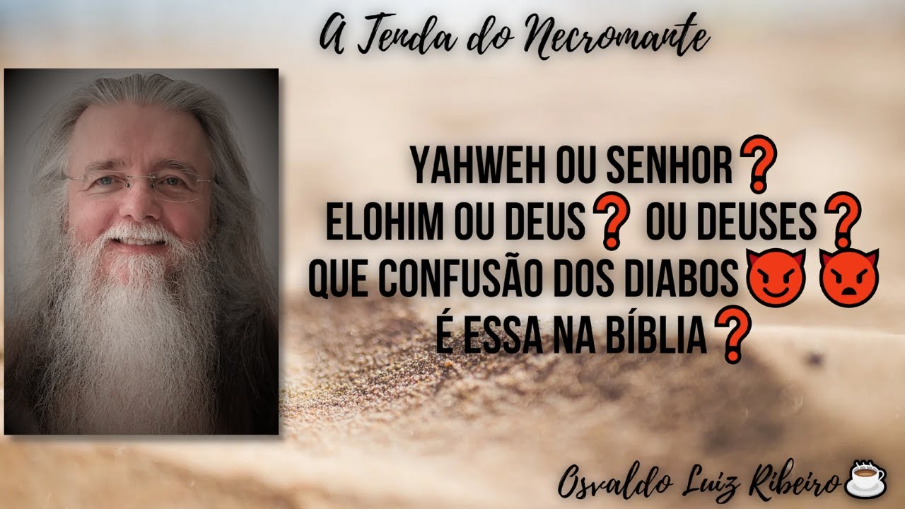 577. Yahweh ou Senhor❓ Elohim ou Deus❓ Ou deuses❓ Que confusão dos diabos😈👿 é essa na Bíblia❓