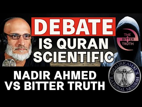 Is QURAN SCIENTIFIC | NADIR AHMED vs BITTER TRUTH DEBATE