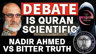 Is QURAN SCIENTIFIC | NADIR AHMED vs BITTER TRUTH DEBATE