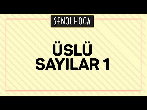 TYT - ÜSLÜ SAYILAR 1 - ŞENOL HOCA