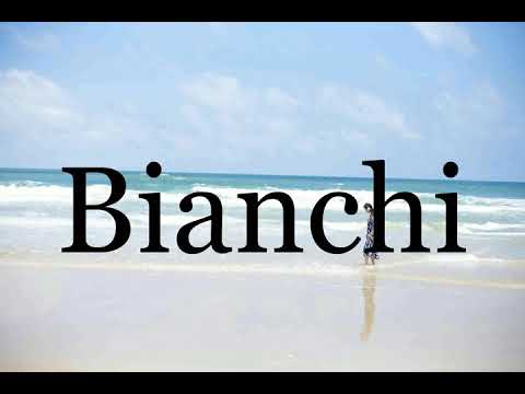 How To Pronounce Bianchi🌈🌈🌈🌈🌈🌈Pronunciation Of Bianchi