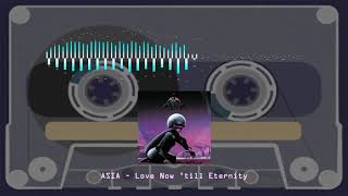 ASIA - Love Now &#39;till Eternity