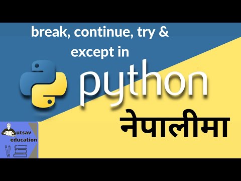 Loop Break Continue Try And Except In Python Basic Python In Nepali Ep 13