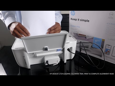 HP DESKJET 2724 LOADING THE PAPER TRAY, PRINT & COMPLETE ALIGNMENT HEAD