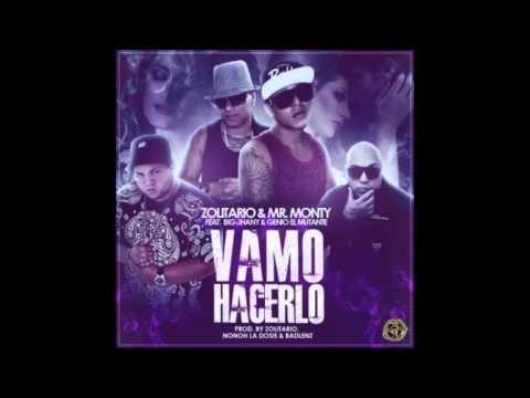 Zolitario y Mr Monty Ft  Genio El Mutante Y Big Jhany   Vamo Hacerlo