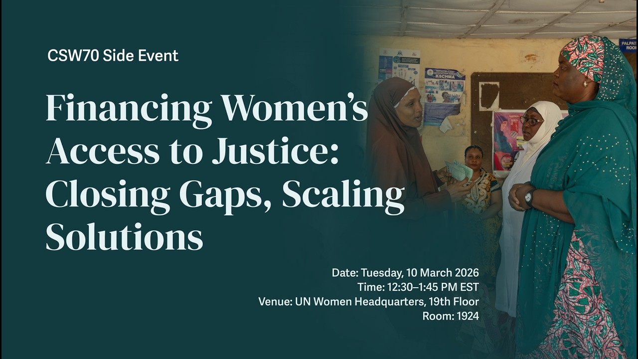 Financing Women's Access to Justice: Closing Gaps, Scaling Solutions | CSW70 Side Event