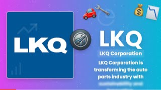 LKQ Corporation: Transforming the Auto Parts Industry | LKQ