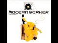 05 •  Mocean Worker - Thick Interlude  (Demo Length Version)