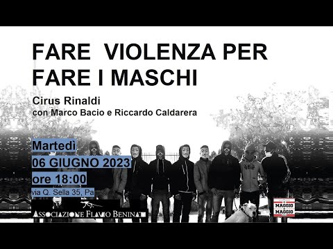 "FARE VIOLENZA PER FARE I MASCHI" di Cirus Rinaldi