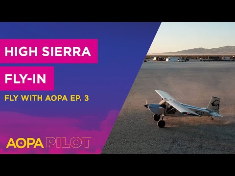 Fly with AOPA Ep. 3 - High Sierra Fly-In, Flying with Kids, King Air Crash Analysis