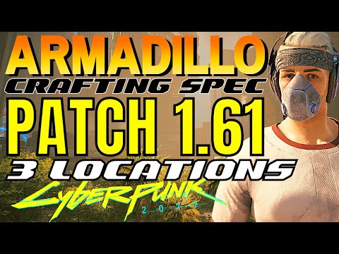Armadillo Crafting Spec Locations Patch 1.61 Cyberpunk 2077