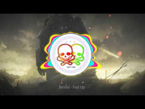 Bevild - Fed Up [DrumStep]