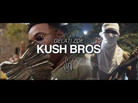 Gelati Zoe • "Kush Bros" • DirBy @Sovisuals