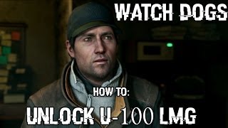 watch dogs how to unlock the u100 lmg in campaign mode 1080p