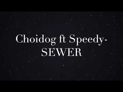 CHOIDOG X SPEEDY - SEWER (Lyrics video)