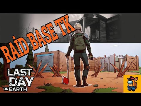LDOE RAİD BASE TK | Last Day On Earth Survival