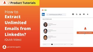 How To Extract Unlimited Emails from LinkedIn? [Quick Video] | GrowMeOrganic