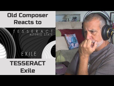 Old Composer Reacts to TESSERACT Exile | Reaction and Breakdown Composers Point of View