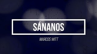 ♦ Sánanos -Marcos Witt-