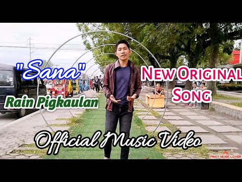 New Original Song "SANA" - Rain Pigkaulan | Official Music Video