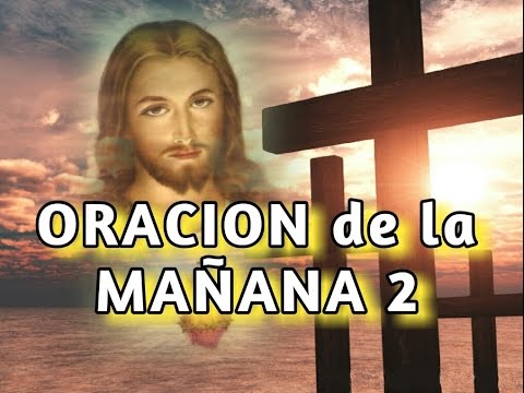 ORACION DE LA MANANA #2- Sangre y Agua- Oraciones para Pedirle a Dios