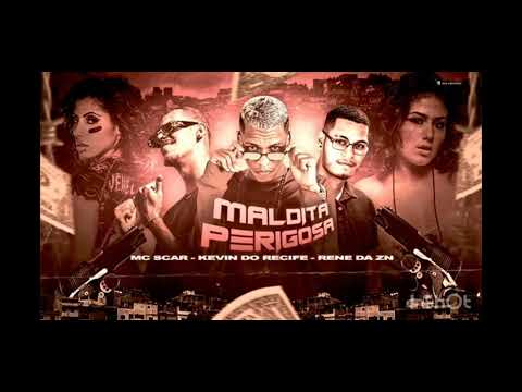 Maldita Perigosa - MC scar - Kevin do Recife e Rene da ZN