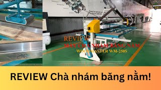 REVIEW Chạy thử máy chà nhám băng nằm Woodmaster WM-250S