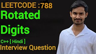 YouTube video 'LeetCode 788 | Rotated Digits | C++ Solution in Hindi | Amazon, Google, Flipkart 🔥'