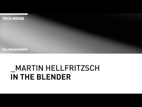 Martin Hellfritzsch | In The Blender [Live Mix] [Tech House]