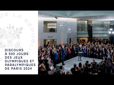 Discours du Président à 500 jours des Jeux Olympiques et Paralympiques de Paris 2024.