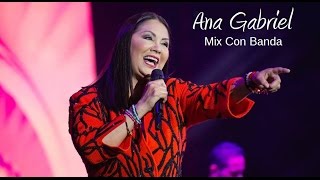 Ana Gabriel [Mix Con Banda Sinaloense] + Lola Beltran al final !AY SINALOA!