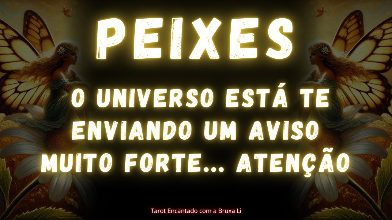 PEIXES♓ O UNIVERSO ESTÁ ENVIANDO UM AVISO FORTE, ATENÇÃO