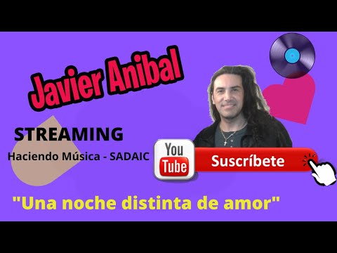 Javier Anibal - Streaming SADAIC - Una noche distinta de amor