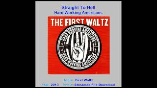 HARD WORKING AMERICANS (Todd Snider)  "Straight To Hell" (Live)   2013