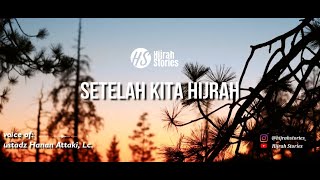 Download lagu Setelah Kita Hijrah - ustadz Hanan Attaki mp3