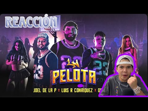 REACCIONANDO A "LA PELOTA" - LUIS R CONRIQUEZ X JOEL DE LA P X DAZONER | El Charly Reacciona