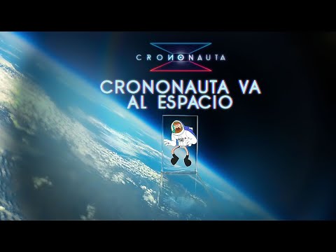 #CRONONAUTA VA AL ESPACIO