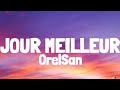 OrelSan - Jour meilleur (Lyrics/Paroles)