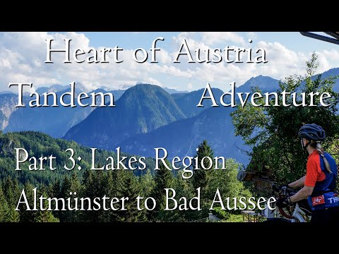 Heart of Austria Pt 3 | Lakes Region, Altmunster to Bad Aussee | Tandem Cycling Adventure